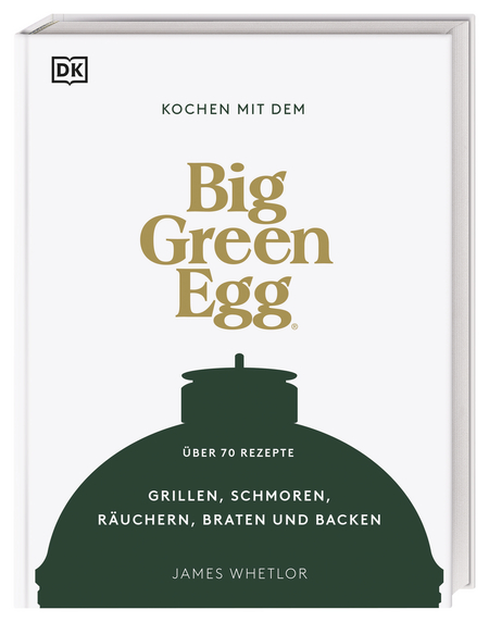 Big Green Egg Kochbuch "Kochen mit dem Big Green Egg" 