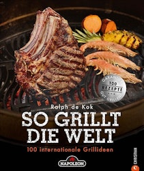 NAPOLEON Grillbuch "So grillt die Welt" von Ralph de Kok