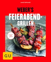 Weber's Feierabend-Grillen - Grillbuch