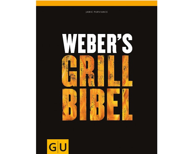 Weber’s Grillbibel - Grillbuch